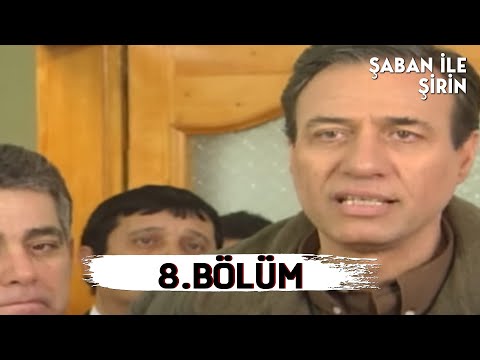 Şaban ile Şirin | 8. Bölüm