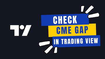 How to Check CME Gap in TradingView 2024?