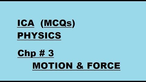 Motion & Force | MCQs | Part#2  |ICA || ETEA BOX