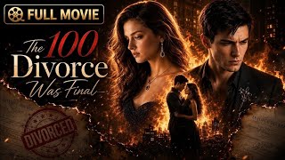 FULL] THE 100TH DIVORCE WAS FINAL (ENGSUB) | SHORT DRAMA