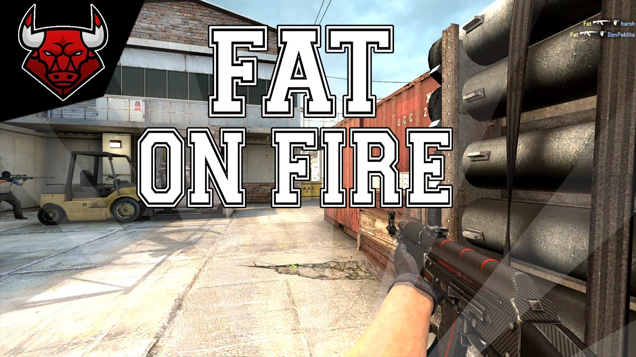 CS:GO - Fat ON FIRE - YouTube