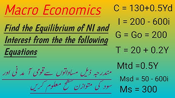 Macro Economics Find the Equ level of the National Income and Interest from the following equations.