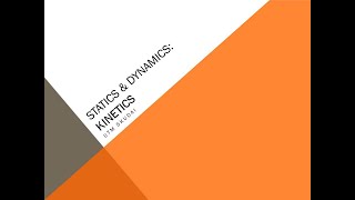 Kinetics in Statics and Dynamics