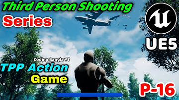 UE5 Third Person Shooting Series | TPP Action Game Series In UE5 | Part - 16 | #UE5 Last Part