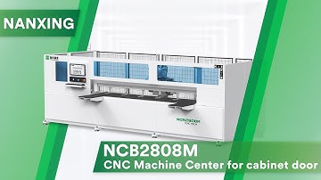 Drilling and milling for cabinet door! Nanxing NCB2808M CNC machine center