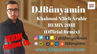 DJBünyamin -- Khalouni N3ich Arabic REMIX 2018 (Official Remix) Resimi