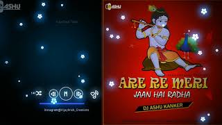 Are Re Meri Jan Hai Radha Dj Ashu Kanker