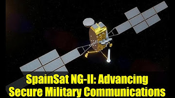 SpainSat NG-II: Advancing Secure Military Communications