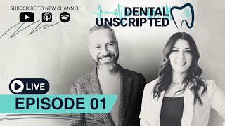 Dental Unscripted Episode #1 is HERE !!!