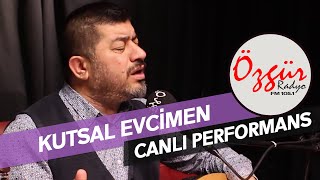 Kutsal Evcimen - Kanlım Olursun (Radyo Özgür - Canlı )