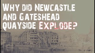 The Great Explosion and Fire of Newcastle & Gateshead