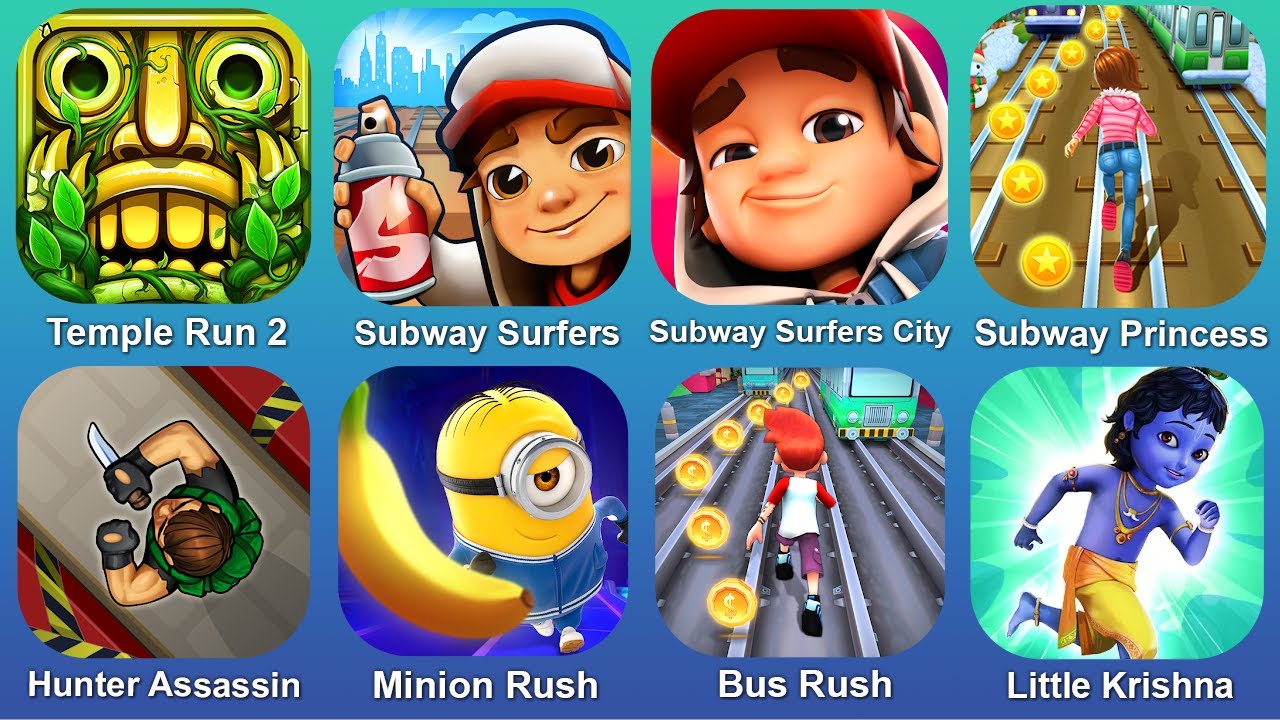 Temple Run 2,Subway Surfers,Subway Surfers City,Subway Princess,Hunter Assassin,Minion Rush,Bus Rush