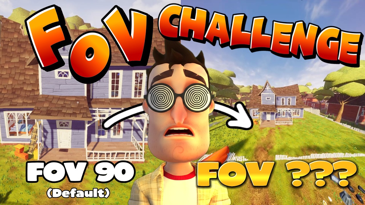 Hello Neighbor FOV CHALLENGE!!!