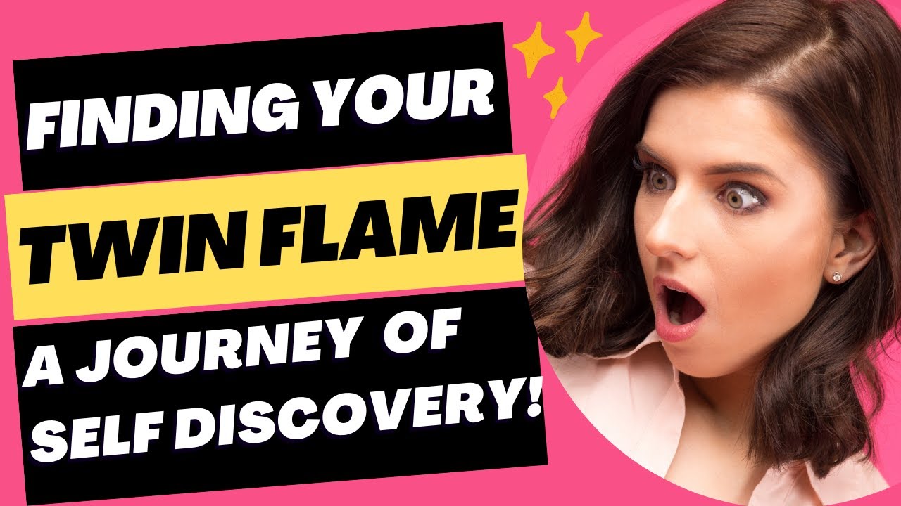 Finding Your Twin Flame: A Journey of Self-Discovery! - YouTube