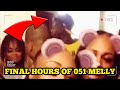 The final hours of 051 Melly (UNSEEN F00TAGE) Must Watch!!