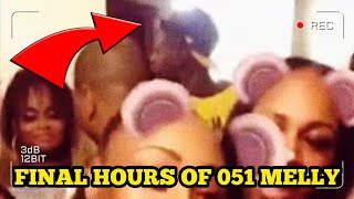 The final hours of 051 Melly (UNSEEN F00TAGE) Must Watch!!