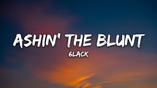 6LACK - Ashin' the Blunt (with Young Thug) (Lyrics)