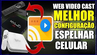 Conectar Web Video Cast Na Tvbox, Stick Tv, Mi Stick, Fire Tv E Espelhar Celular Na Tv