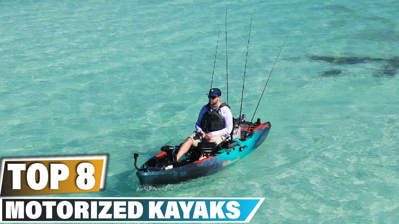 Best Motorized Kayaks In 2024 - Top 8 Motorized Kayak Review 