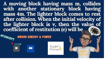 A moving block having mass m, collides with another stationary block of mass 4m: NEET 2018 Physics