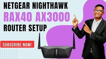 Netgear Nighthawk RAX40 4 Stream AX3000 Dual Band WiFi 6 Router Setup