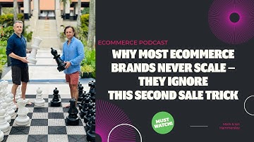 Why Most Ecommerce Brands Never Scale – They Ignore This Second Sale Trick