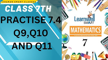 CLASS 7 TH PRACTISE 7.4 Q9, Q10 AND Q11   WITH EXPLANATION #learnwell MATHMATICS