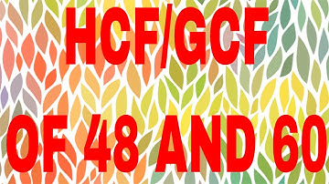 HCF of 48 and 60|GCF of 48 and 60