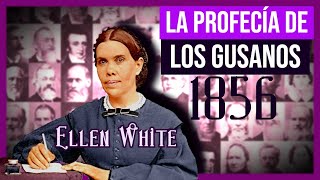 LA FALSA PROFECÍA de los GUSANOS (1856) Ellena White