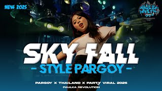 DJ SKY FALL X THAILAND X DROP X PARTY PARGOY VIRAL TIKTOK 2025 | PAULKA REVOLUTION