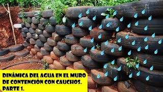 Dinámica del agua en el muro de contención con cauchos. Parte 1.