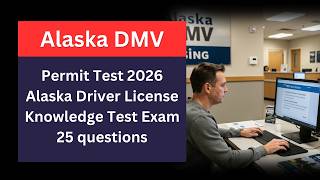 Alaska DMV Permit Test 2026 | Alaska Driver License Knowledge Test Exam 25 questions