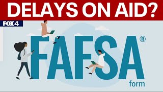 FAFSA changes could delay financial aid offers from colleges
