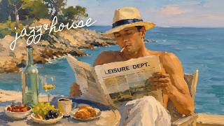 The Fine Life – Morning Jazz House Mix | For Breakfasts by the Mediterranean