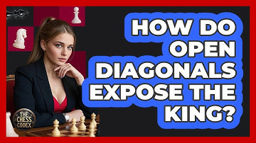 How Do Open Diagonals Expose The King?