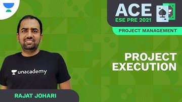Project Execution 2 | ACE ESE Prelims 2021 | Project Management | Rajat Johari