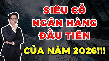 SIÊU CỔ ngân hàng đầu tiên của năm 2026!!!