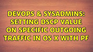 Famous DevOps & SysAdmins: Setting DSCP value on specific outgoing traffic in OS X with pf Profile