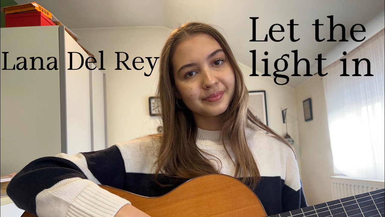Let the light in-Lana Del Rey (cover by Vera) - YouTube