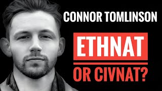 Is Connor Tomlinson an Ethnat or CivNat? 