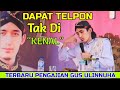 DAPAT TELPON TAK DI KENAL || TERBARU PENGAJIAN GUS ULINNUHA