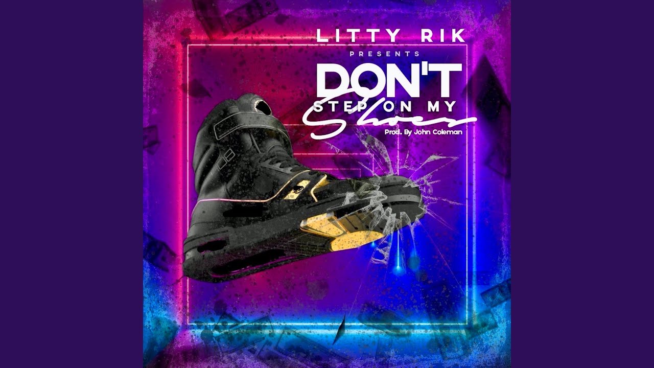 Don't Step on my Shoes YouTube