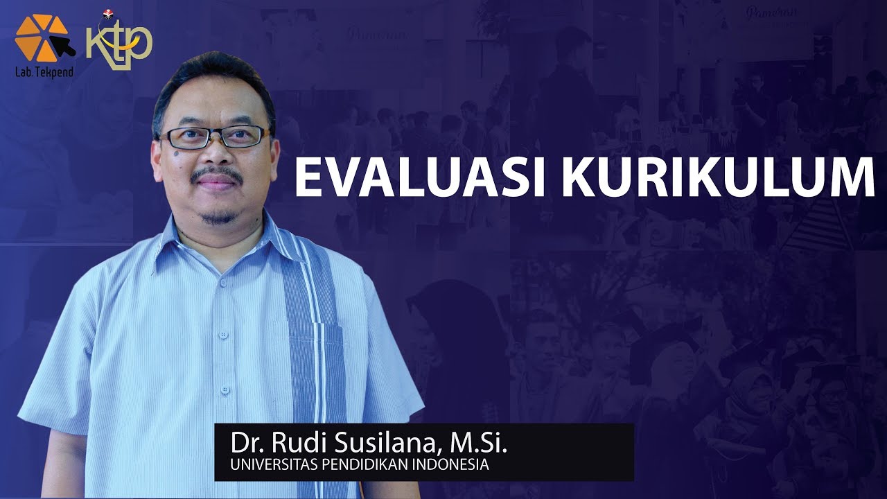 Evaluasi Kurikulum | Dr. Rudi Susilana, M.Si.