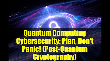 Quantum Computing Cybersecurity: Plan, Don