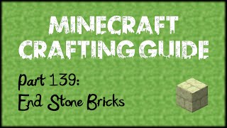 Minecraft Crafting Guide - Part 139: End Stone Bricks