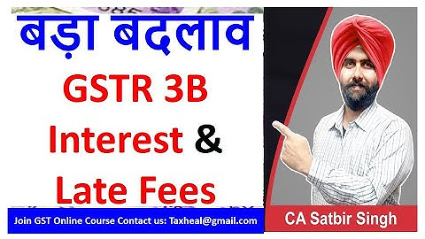 Big Change in GSTR3B interest and Late Fees calculation I New GST Circular I CA Satbir Singh