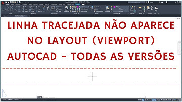 Linha Tracejada não aparece no Layout AUTOCAD - 2022