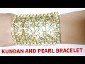 | art art|kundan jewellery||kundan and pearl bracelet||kundan broad bracelet