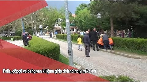Polis, çöpçü ve bahçıvan kılığına girip dolandırıcıyı yakaladı