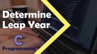 C Programming Tutorial - How to Determine Leap Year